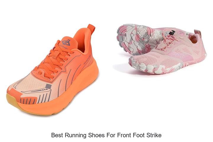 Best Running Shoes For Front Foot Strike That Boost Speed