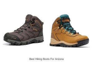 Top 12 Best Hiking Boots for Arizona You Can’t Miss