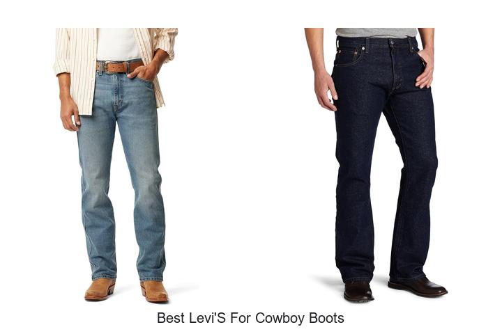 BEST LEVI’S FOR COWBOY BOOTS THAT SHOW OFF YOUR STYLE!
