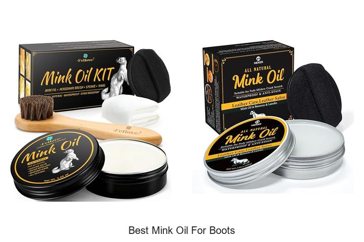 Top 12 Best Mink Oil for Boots That Will Save Your Footwear