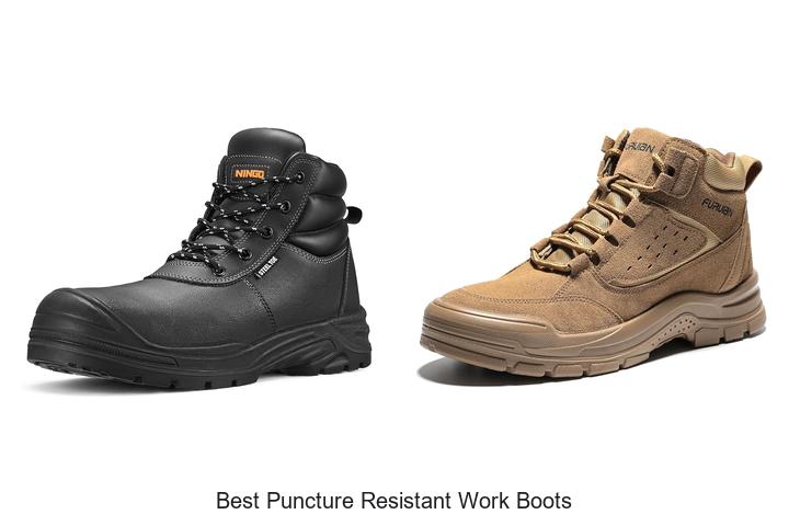 BEST PUNCTURE RESISTANT WORK BOOTS YOU CAN’T MISS!