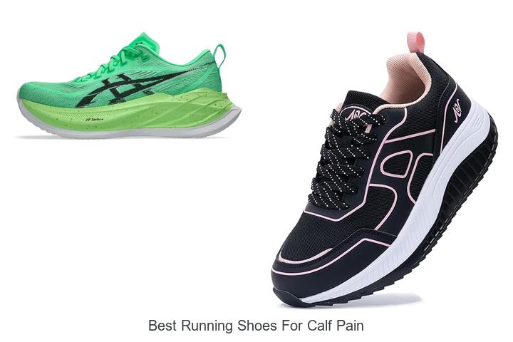 Best Running Shoes for Calf Pain That Cure Discomfort Fast