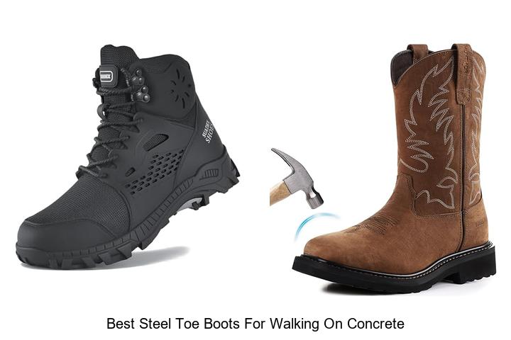 Best Steel Toe Boots for Walking on Concrete – Unbeatable Comfort!
