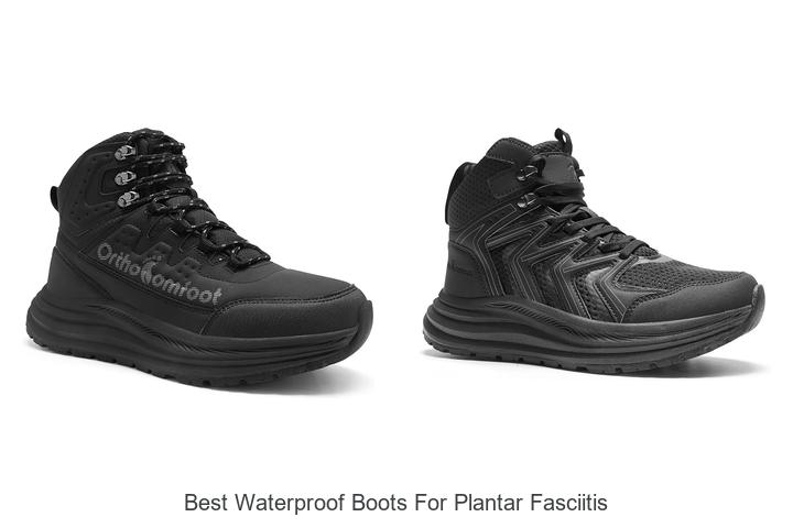 Best Waterproof Boots for Plantar Fasciitis You’ll Love!