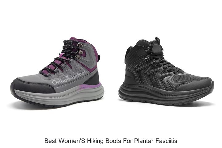 Best Women’s Hiking Boots for Plantar Fasciitis Relief!