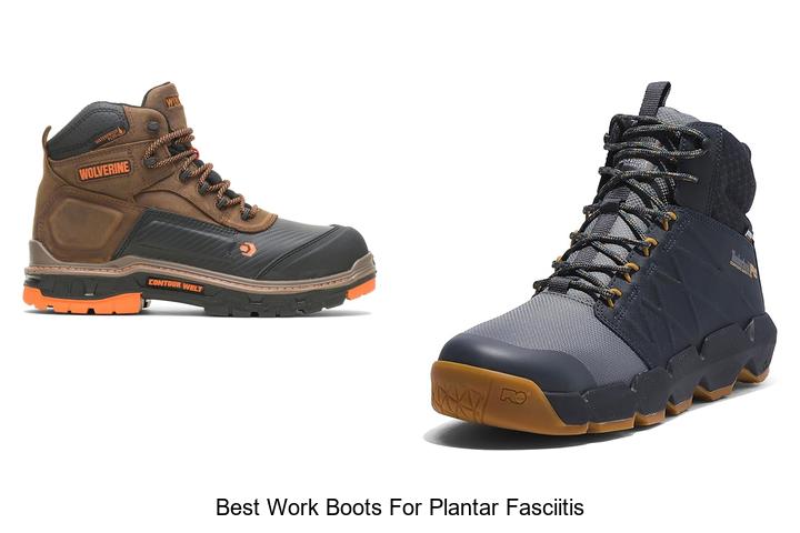 Best Work Boots for Plantar Fasciitis That Heal Fast!