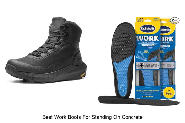 Best Work Boots for Standing on Concrete That Last!