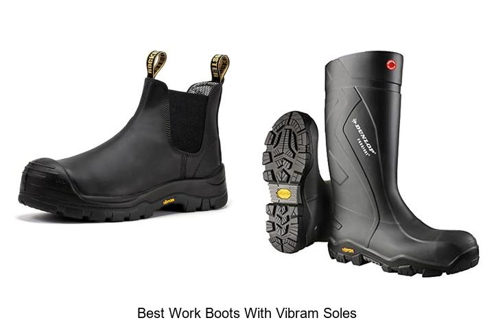 Best Work Boots With Vibram Soles That Everyone Trusts!